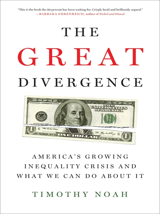 Title details for The Great Divergence by Timothy Noah - Available
